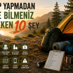 Kamp Yapmadan Önce Bilmeniz Gereken 10 Şey