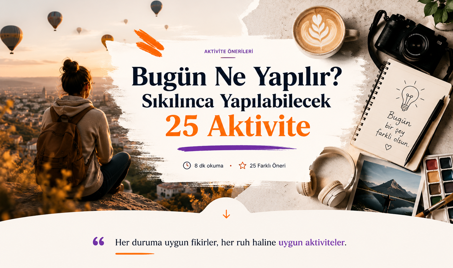 Bugün Ne Yapılır? Sıkılınca Yapılabilecek 25 Aktivite